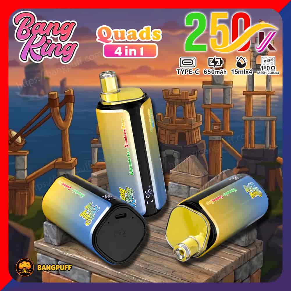 Bang King Quads 4-in-1 vape ad showing three yellow-blue devices with 2500K, Type-C, and 650mAh specs